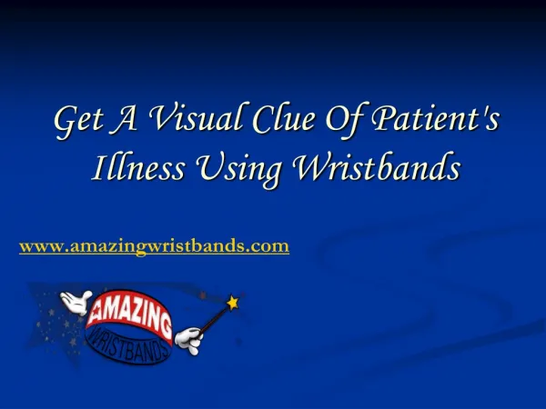 Get A Visual Clue Of Patient's Illness Using Wristbands
