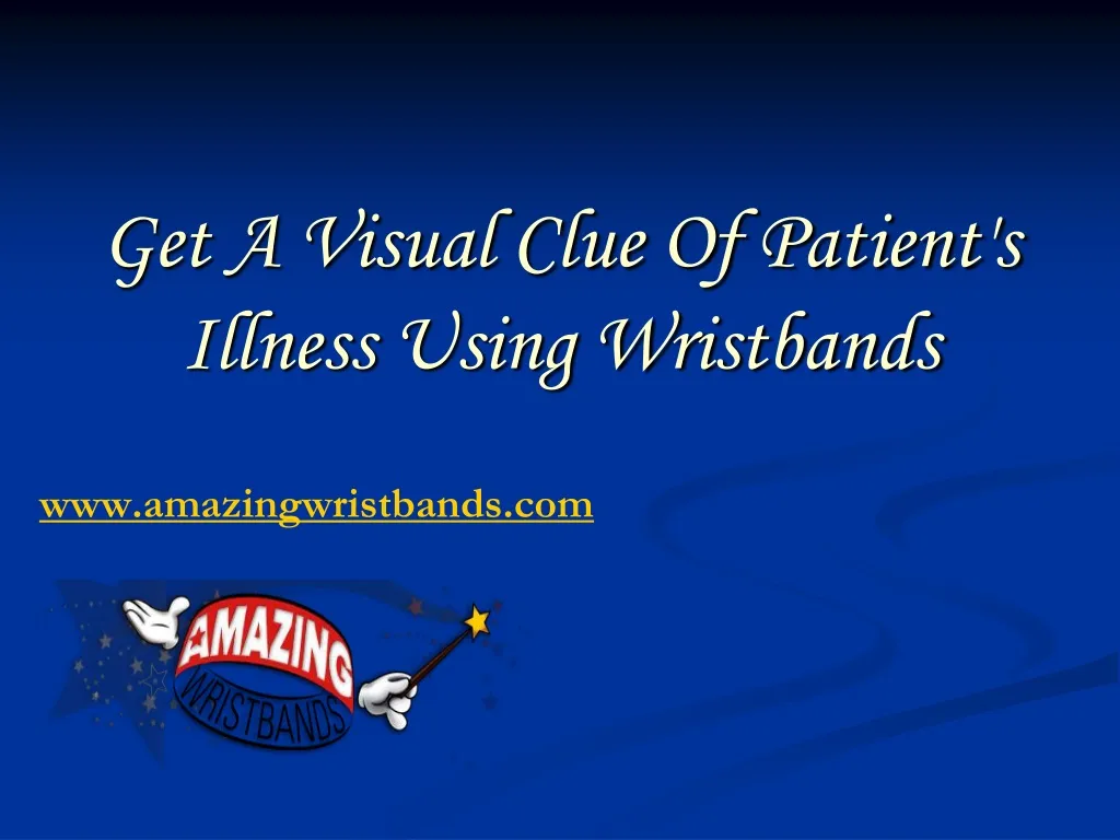 get a visual clue of patient s illness using wristbands