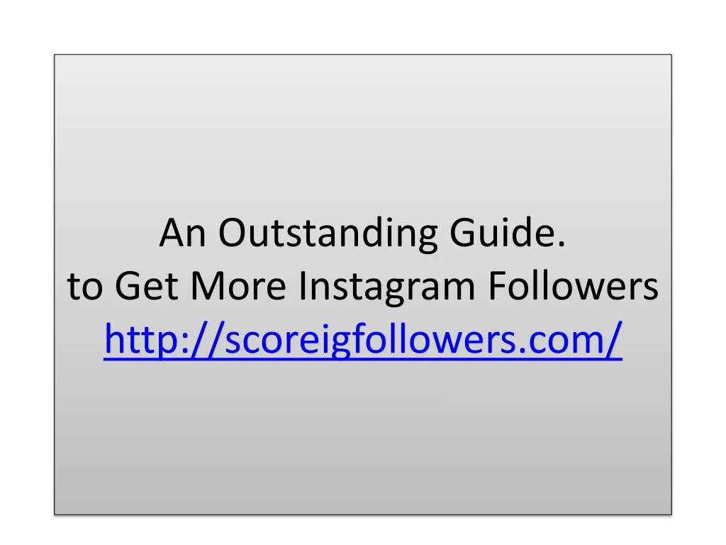 an outstanding guide to get more instagram followers http scoreigfollowers com