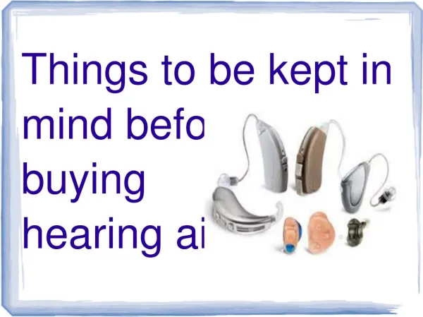 Things to be kept in mind before buying hearing aids