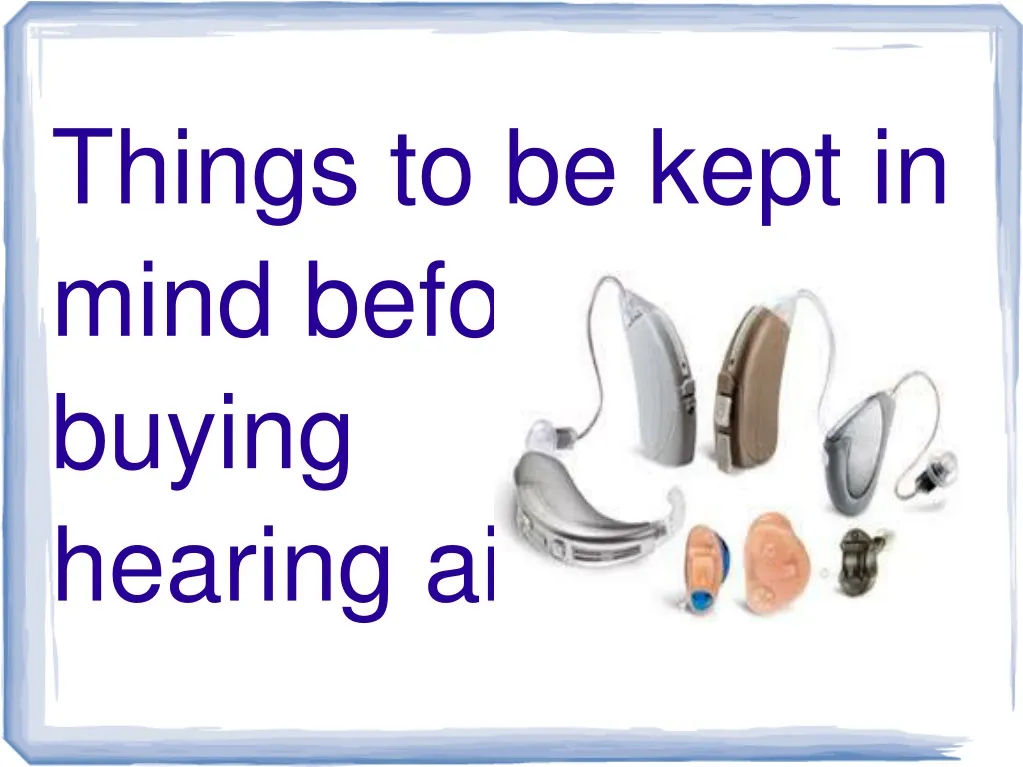 things to be kept in mind before buying hearing