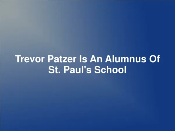Trevor Patzer Is An Alumnus Of St. Paul's School
