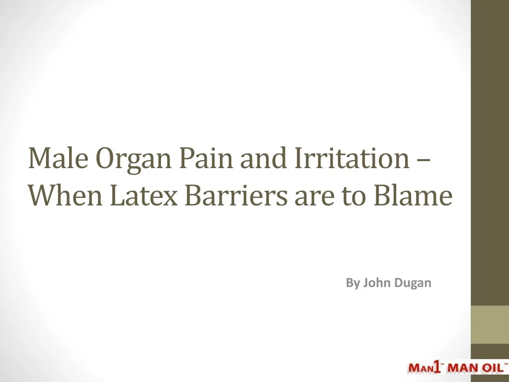 male organ pain and irritation when latex barriers are to blame
