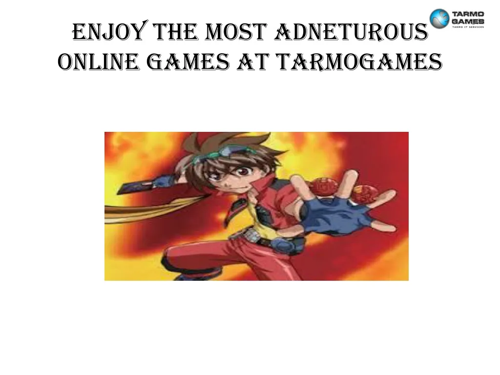 enjoy the most adneturous online games at tarmogames