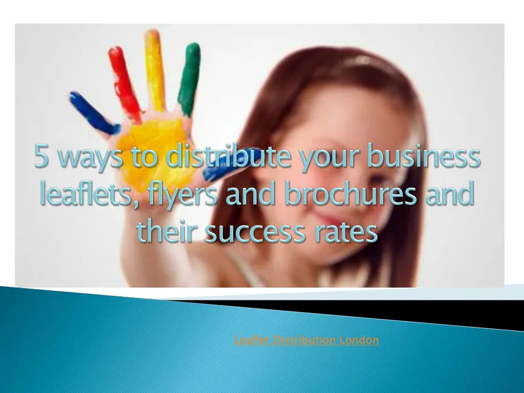5 ways to distribute your business leaflets flyers and brochures and their success rates