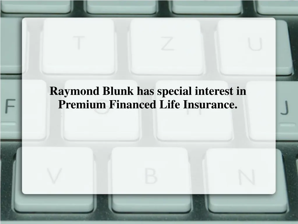 raymond blunk has special interest in premium