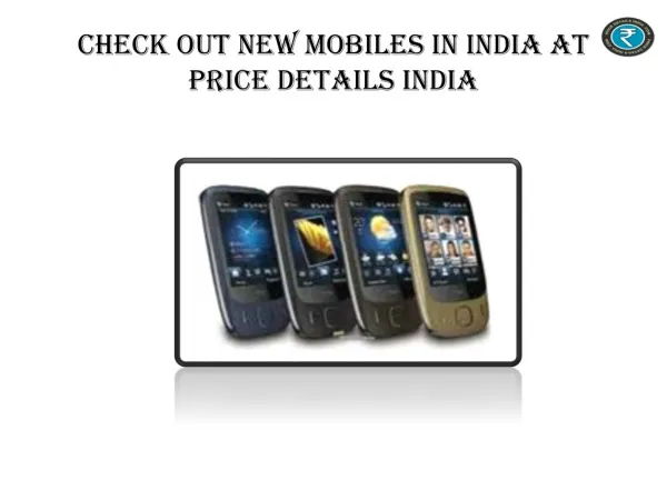 Check Out New Mobiles In India 