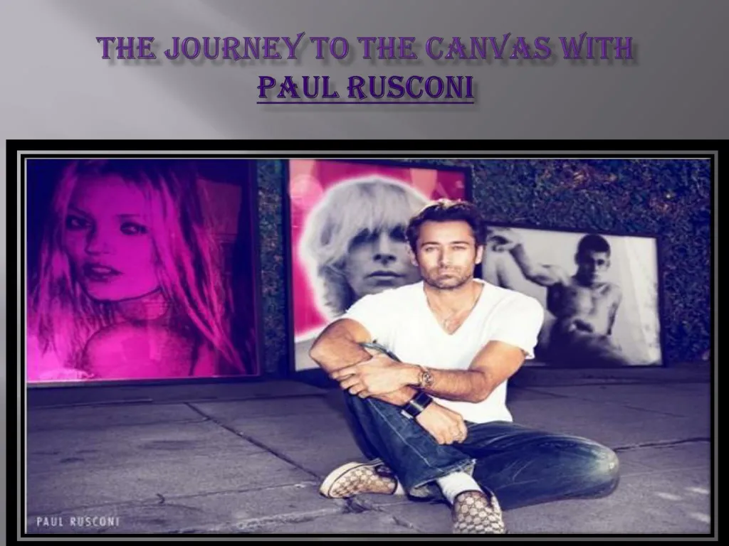 the journey to the canvas with paul rusconi