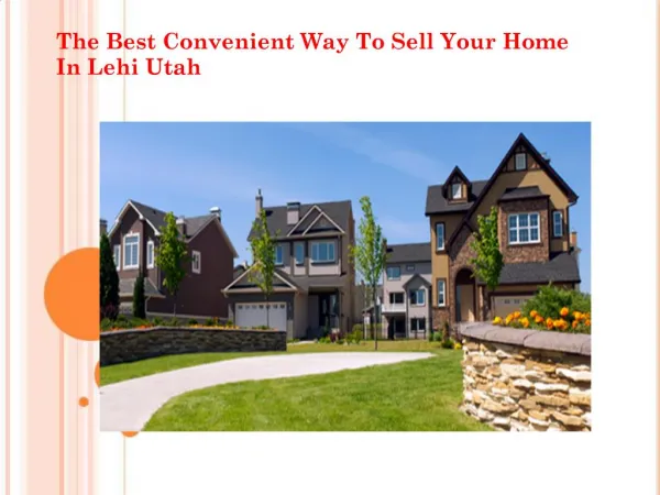 The Best Convenient Way To Sell Your Home In Lehi Utah