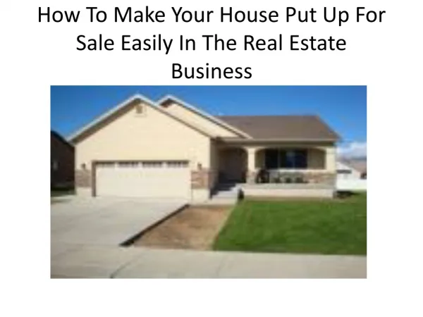 How To Make Your House Put Up For Sale Easily In The RE