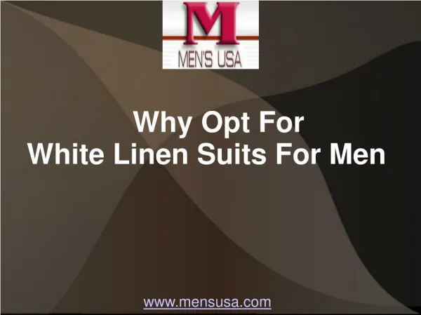Why Opt For White Linen Suits For Men