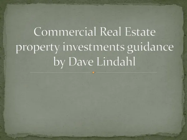 Commercial Real Estate property investments guidance by Dave