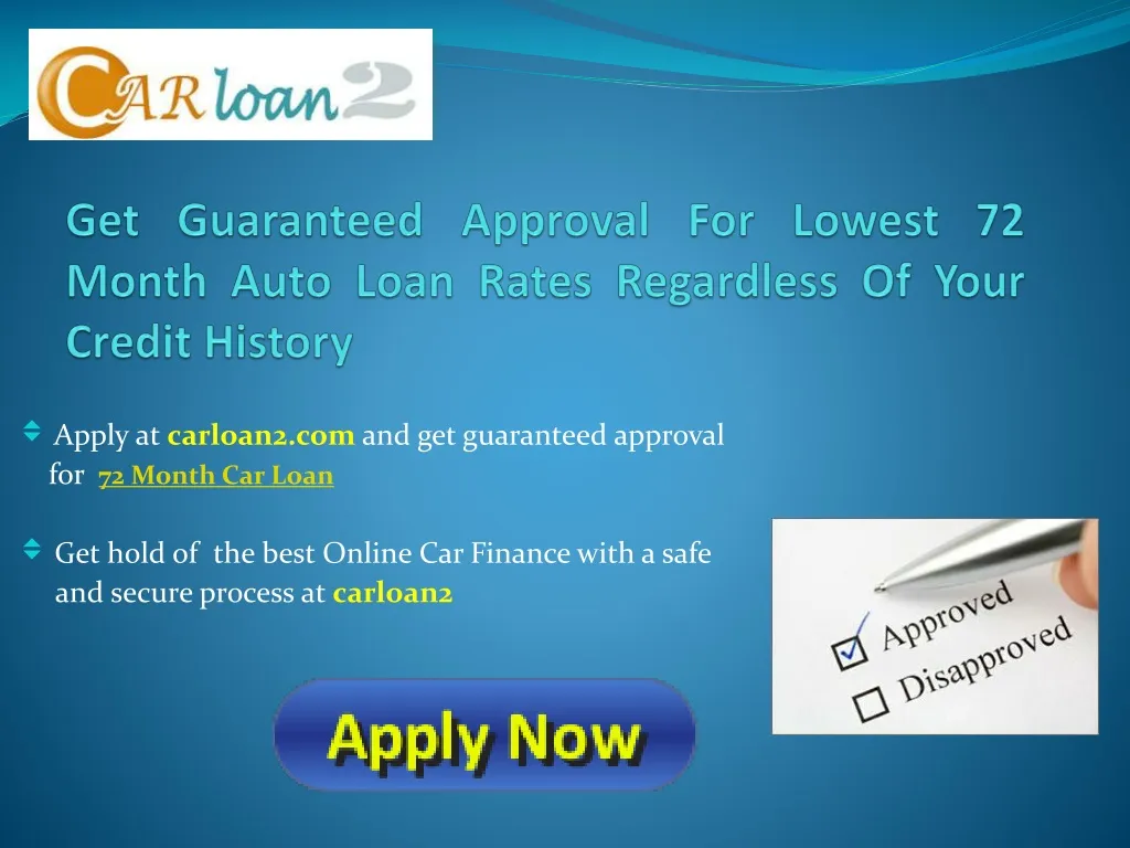 get guaranteed approval for lowest 72 month auto loan rates regardless of your credit history