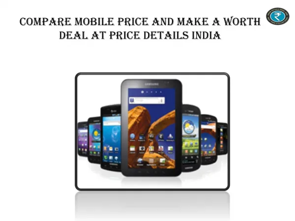 Compare Mobile Price And Make A Worth Deal At Price Details
