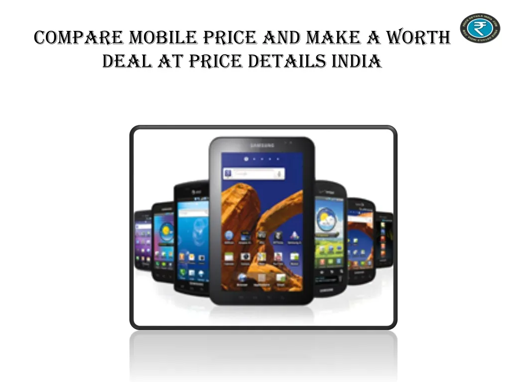 compare mobile price and make a worth deal at price details india