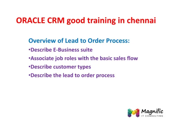 ORACLE CRM good training in chennai@www.magnifictraining.com
