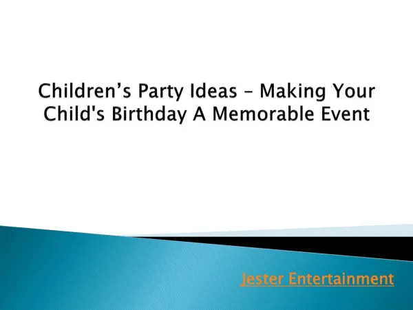 Children’s Party Ideas – Making Your Child's Birthday A Memo