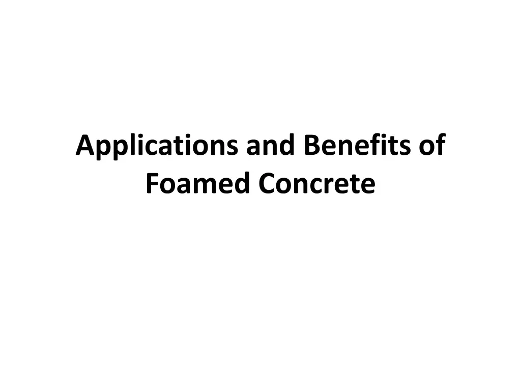 applications and benefits of foamed concrete