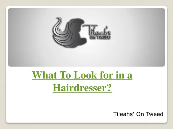 What To Look for in a Hairdresser?