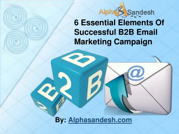 6 Essential Elements Of Successful B2B Email Marketing