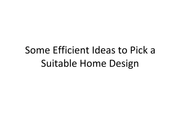 Some Efficient Ideas to Pick a Suitable Home Design