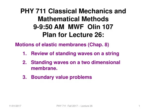 PHY 7 11 Classical Mechanics and Mathematical Methods 9-9:50 AM MWF Olin 107