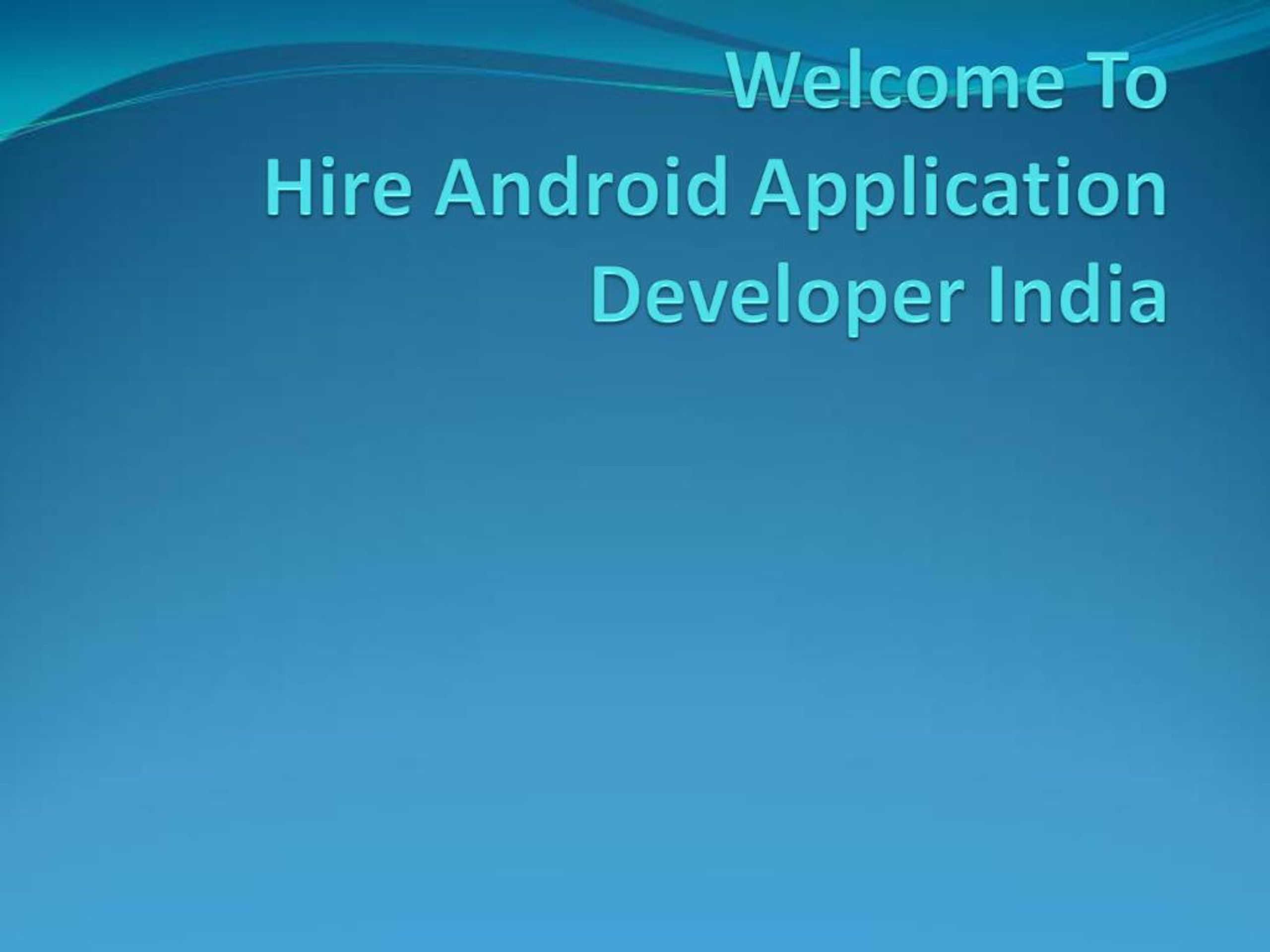 PPT - Hire Android Application Developer India PowerPoint Presentation ...