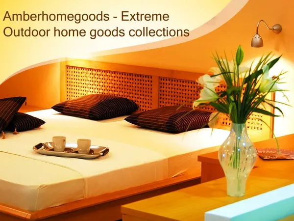 Amberhomegoods-Extreme Outdoor home goods collections