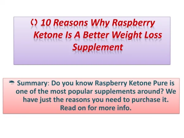 10 REASONS WHY RASPBERRY KETONE IS A BETTER WEIGHT LOSS SUPP