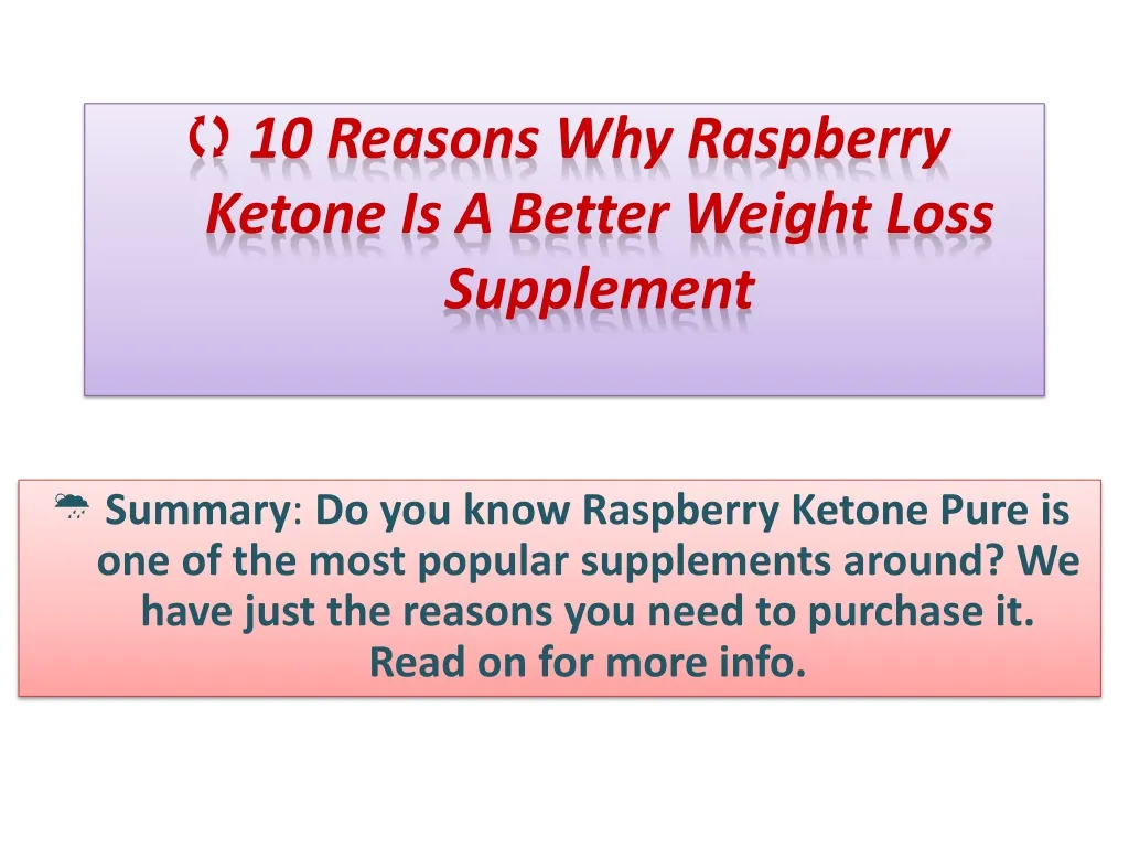 10 reasons why raspberry ketone is a better weight loss supplement