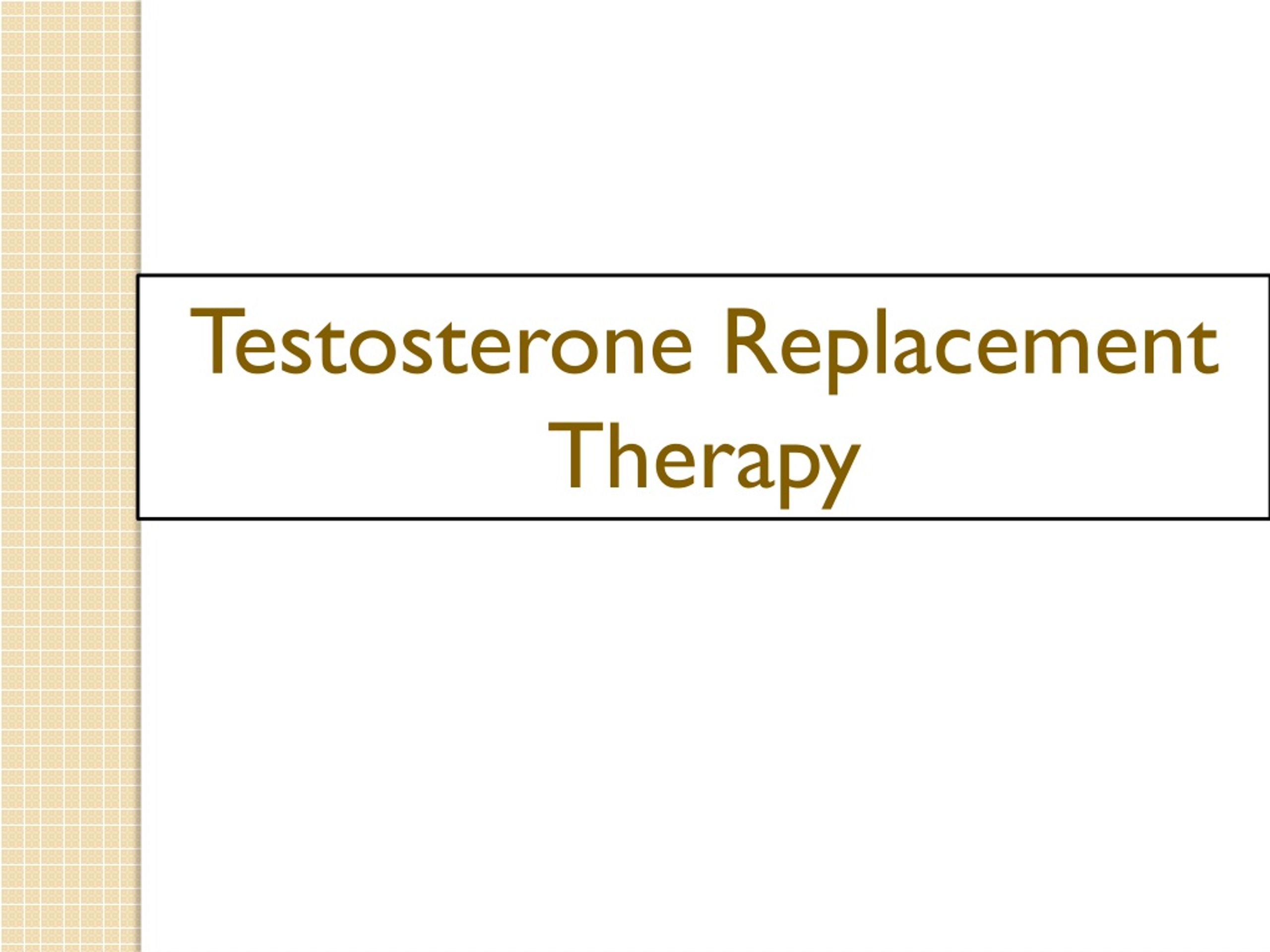 PPT - Testosterone Replacement Therapy PowerPoint Presentation, free ...