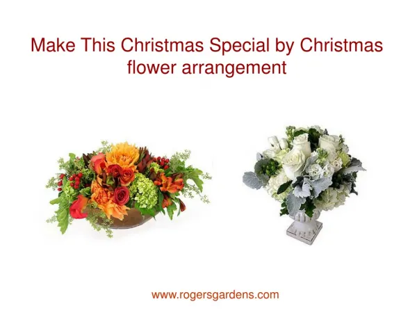 Make This Christmas Special by Christmas flower arrangement