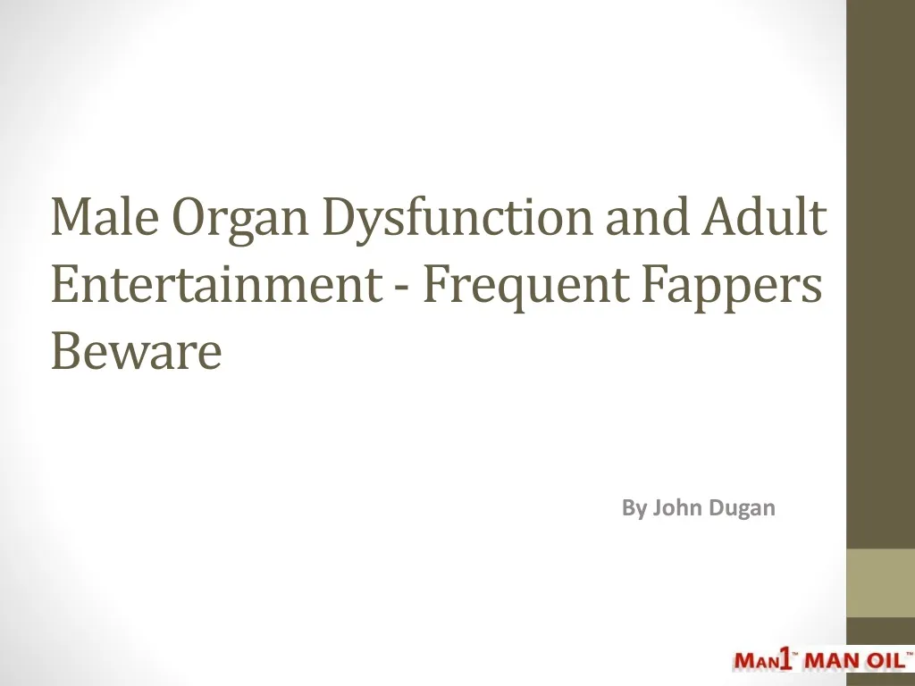 male organ dysfunction and adult entertainment frequent fappers beware