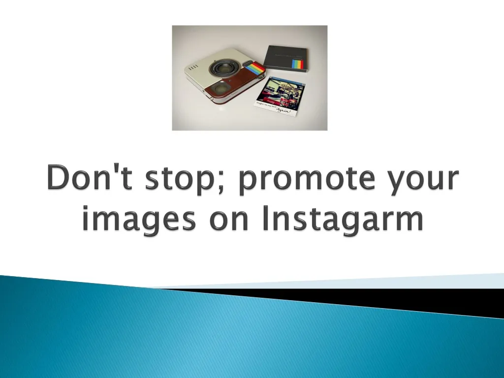don t stop promote your images on instagarm