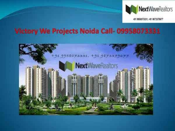 Victory We Projects Noida Call- 09958073331
