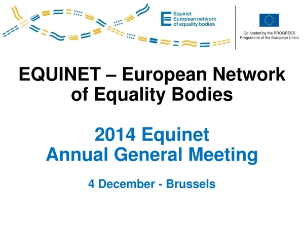 EQUINET – European Network of Equality Bodies 2014 Equinet Annual General Meeting