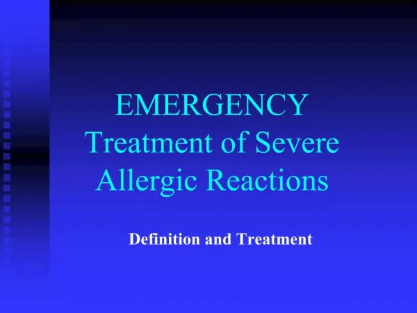 EMERGENCY Treatment of Severe Allergic Reactions