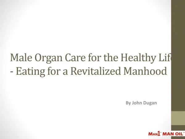 Male Organ Care for the Healthy Life