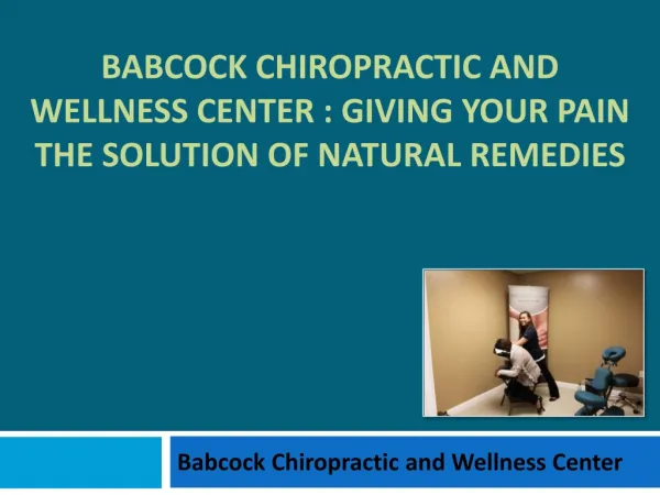 Babcock Chiropractic and Wellness Center : Giving Your Pain the Solution of Natural Remedies