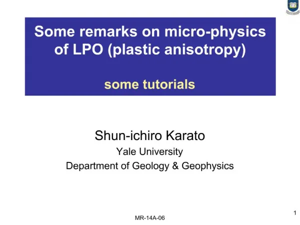 Some remarks on micro-physics of LPO plastic anisotropy some tutorials