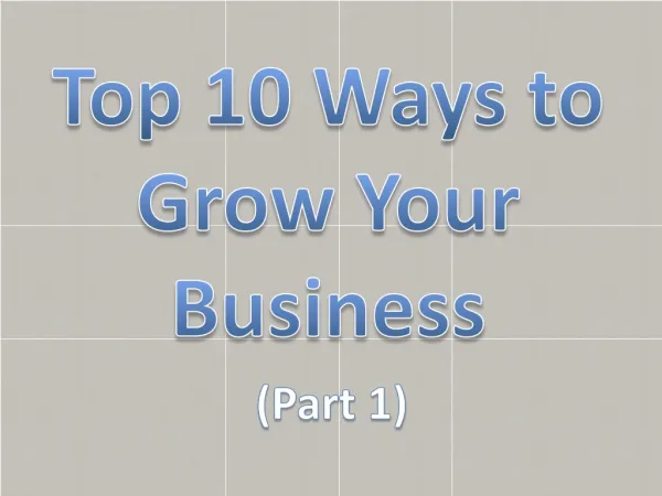 Ten Ways to Grow Your Business Part 1