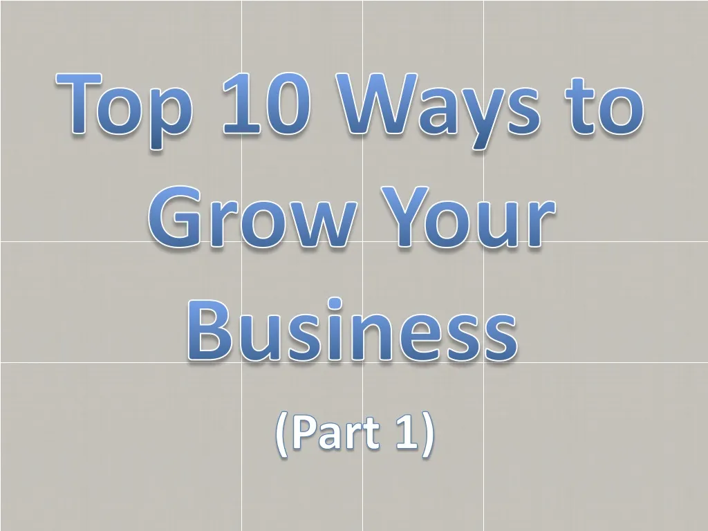 top 10 ways to grow your business
