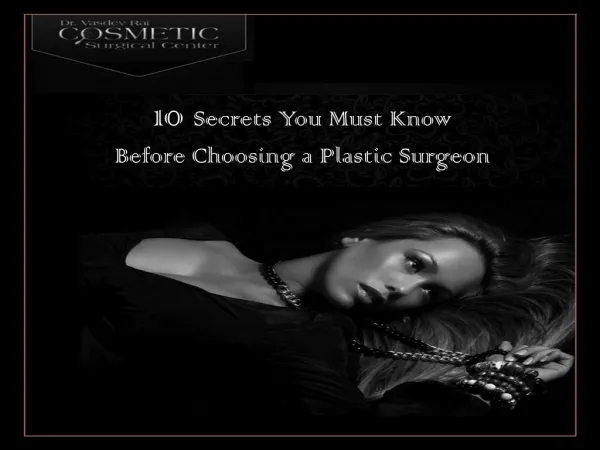 10 Secrets You Must Know Before Choosing a Plastic Surgeon