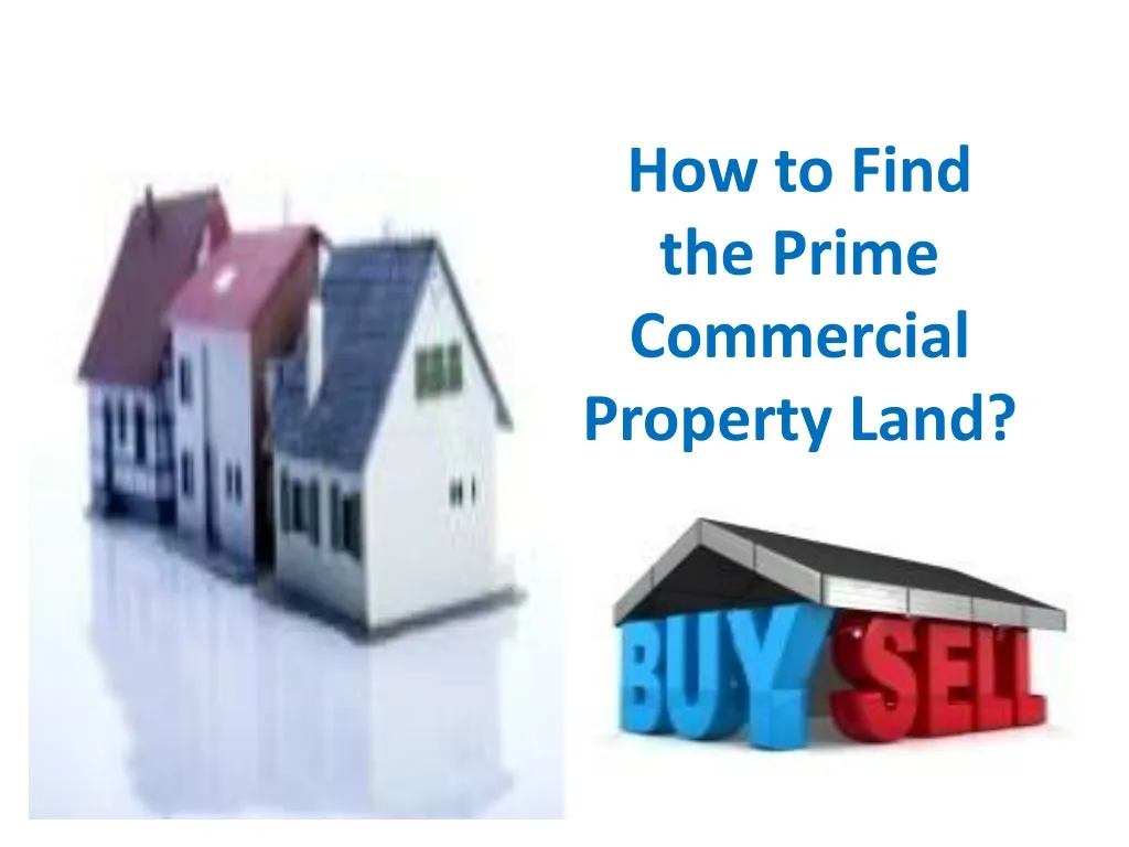how to find the prime commercial property land
