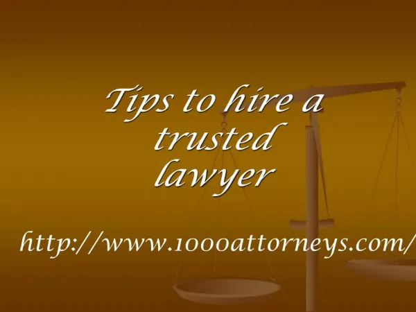 Tips to hire a trusted Lawyer