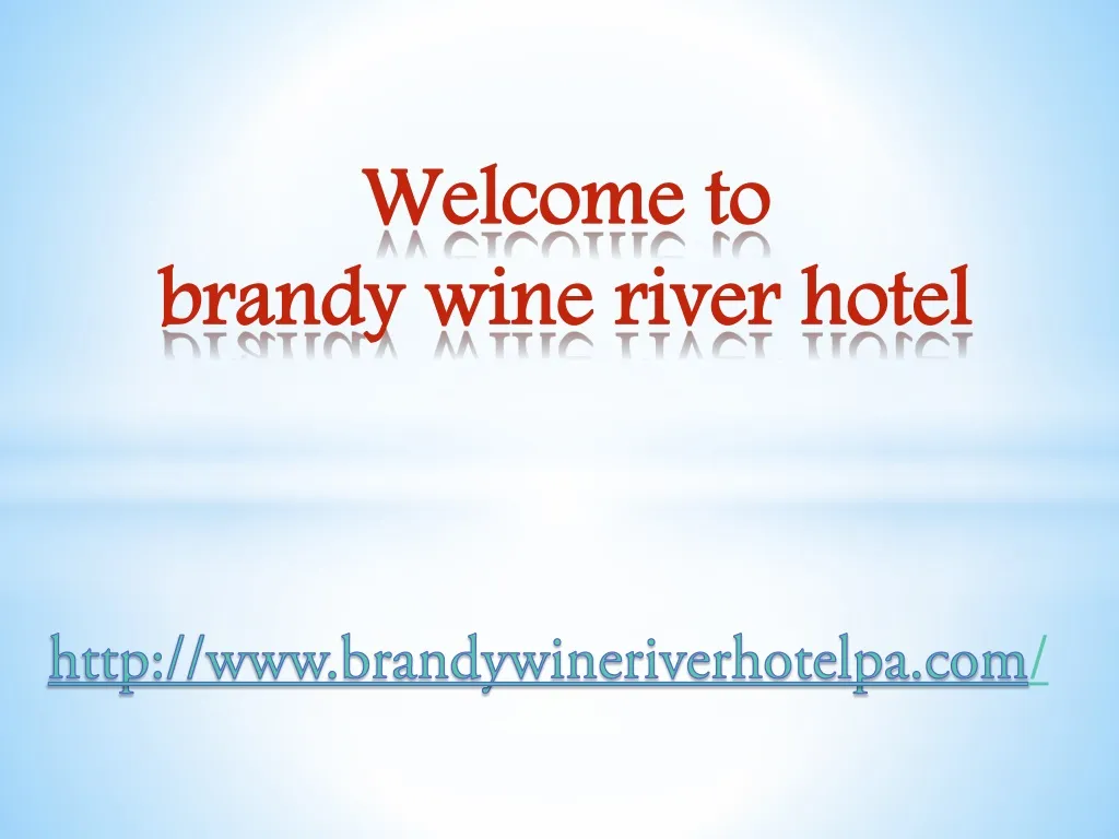 welcome to brandy wine river hotel