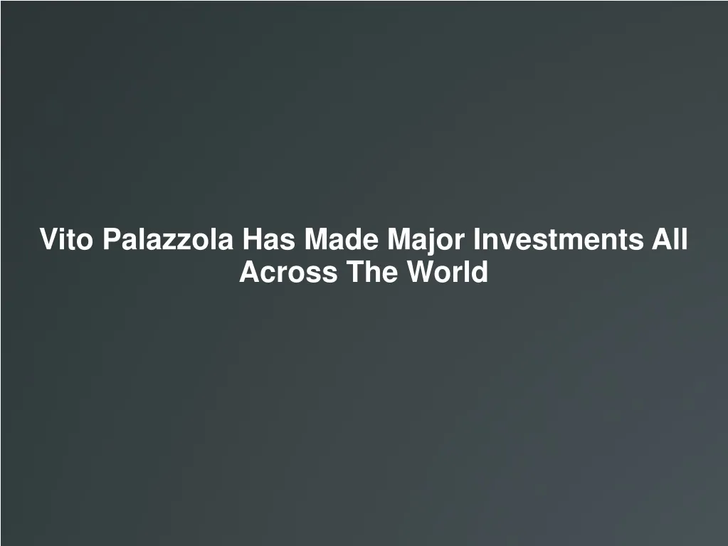 vito palazzola has made major investments