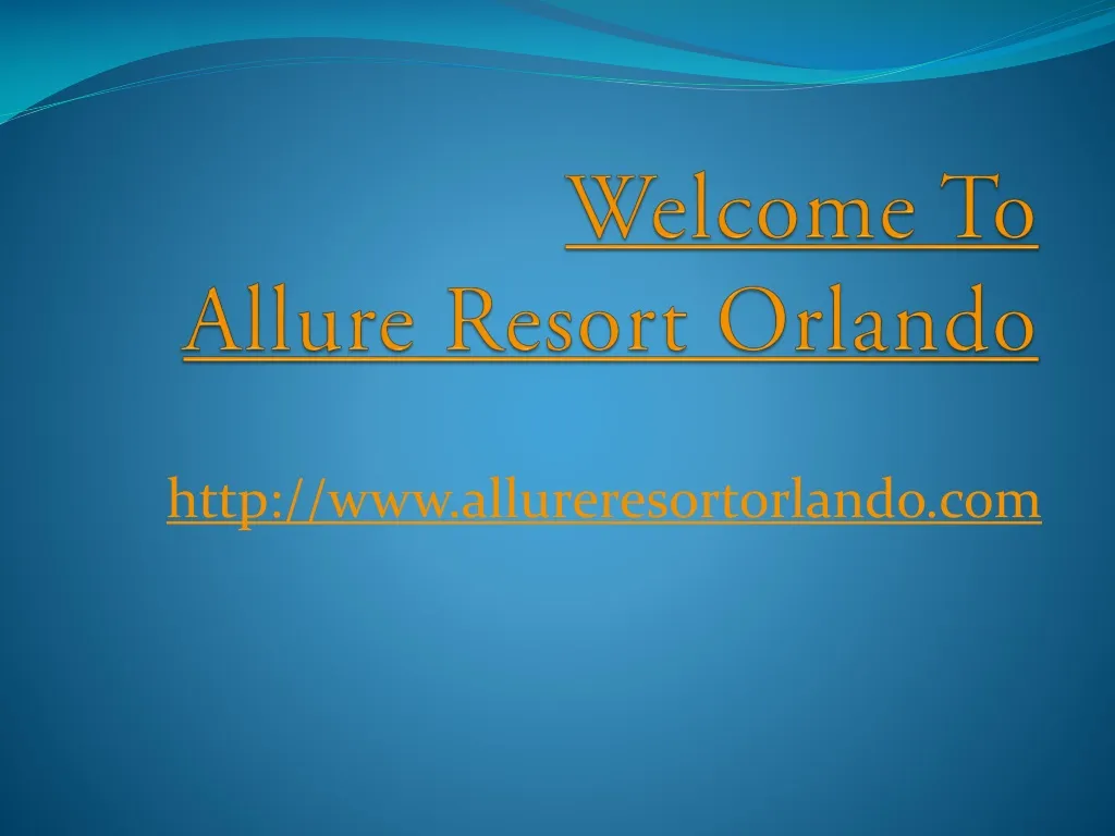 welcome to allure resort orlando