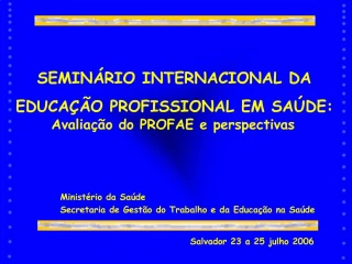 SEMIN RIO INTERNACIONAL DA EDUCA O PROFISSIONAL EM SA DE: