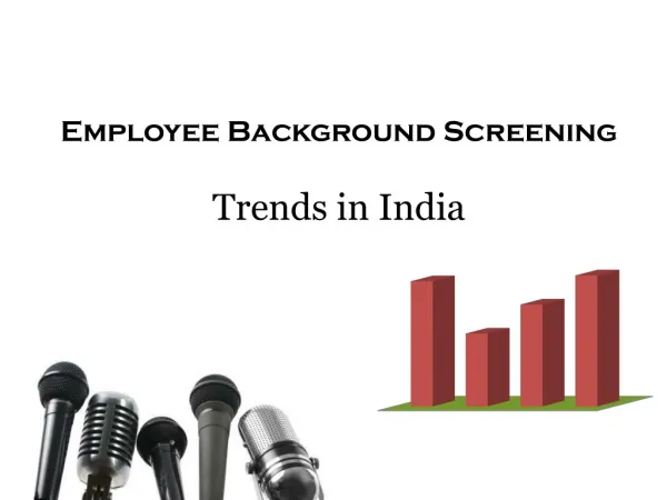 Employee Background Screening Trends 2011-2013